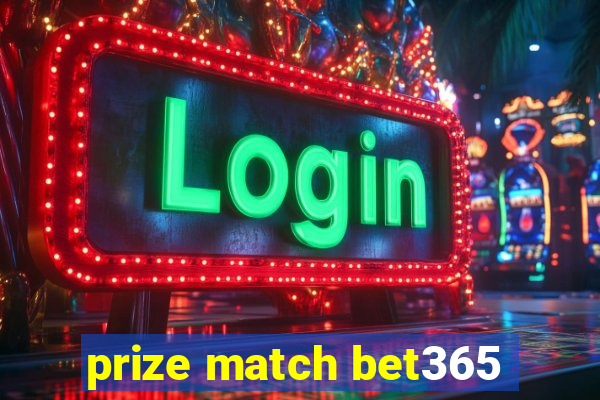 prize match bet365